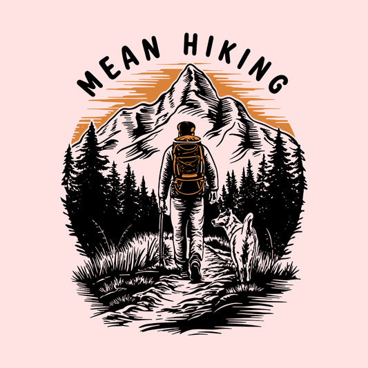 Mean Hiking T-Shirt, Outdoorsman Sweatshirt & Wilderness Hoodie | PRODUCT CODE: MQWEGHJJK