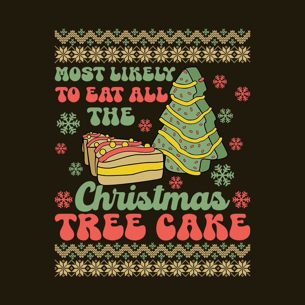 Most Likely To Eat All The Christmas Tree Cake Xmas Dessert | PRODUCT CODE: MSTLKYECHRM