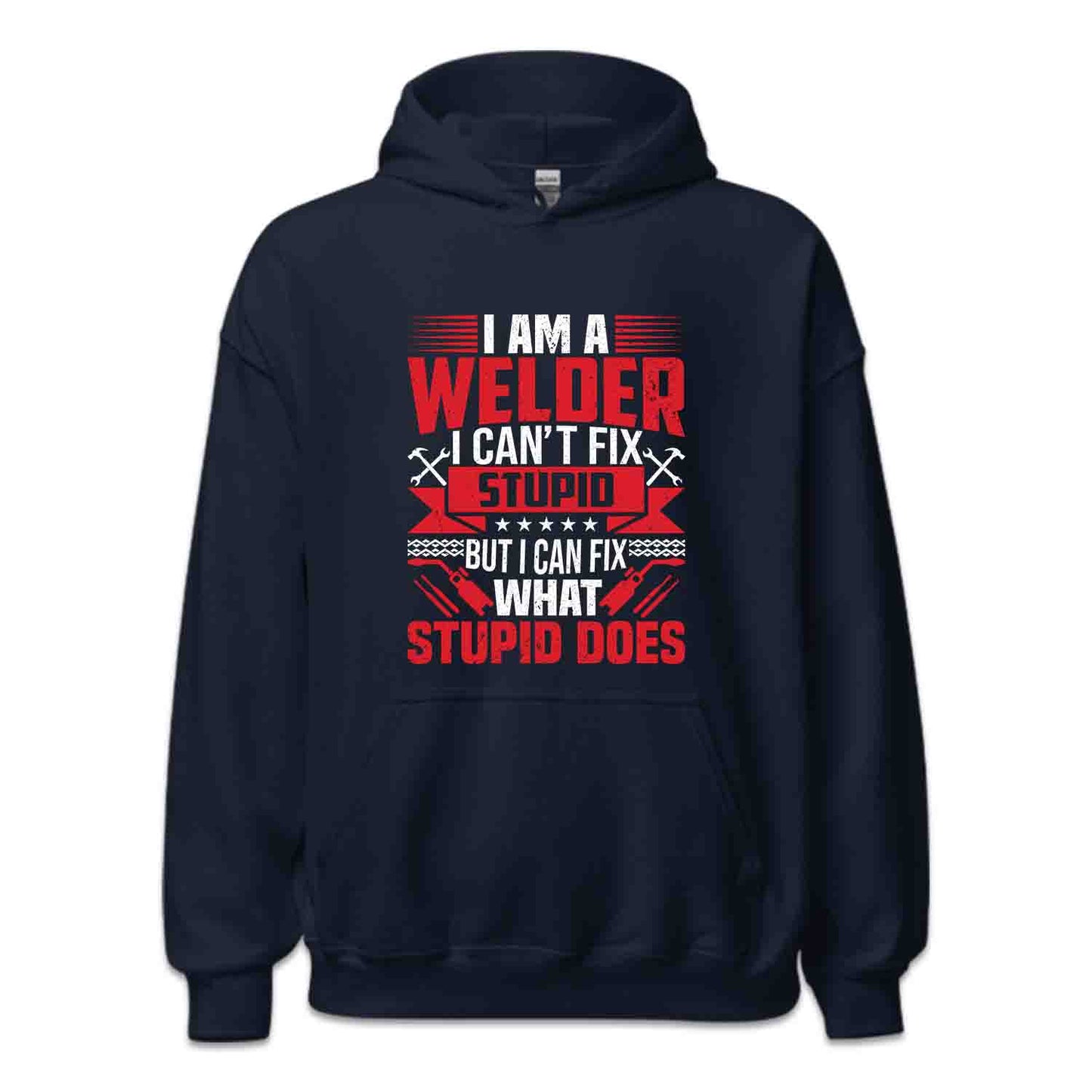 I'm A Welder I Can't Fix Stupid But I Can Fix What Stupid Does Welding Humor | PRODUCT CODE: MWLDRCNSTP