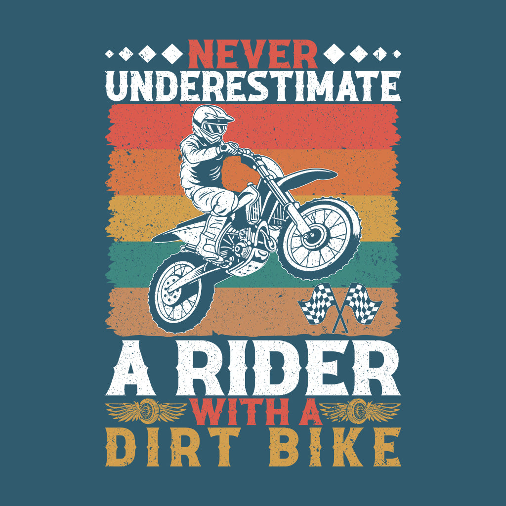 Never Underestimate A Rider With A Dirt Bike Motocross | PRODUCT CODE: NVRUDMBKECRO
