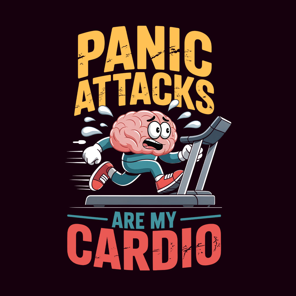 Panic Attacks Cardio T-Shirt, Brain Humor Sweatshirt, Mental Health Hoodie | PRODUCT CODE: POASDNWRIK