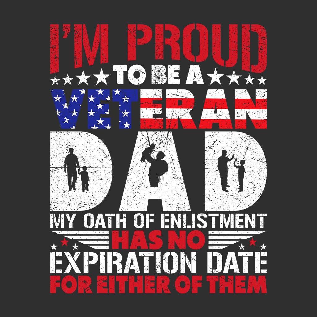 Proud To Be A Veteran Dad My Oath Of Enlistment Has No Expiration Date | PRODUCT CODE: PRDTBAVMOH
