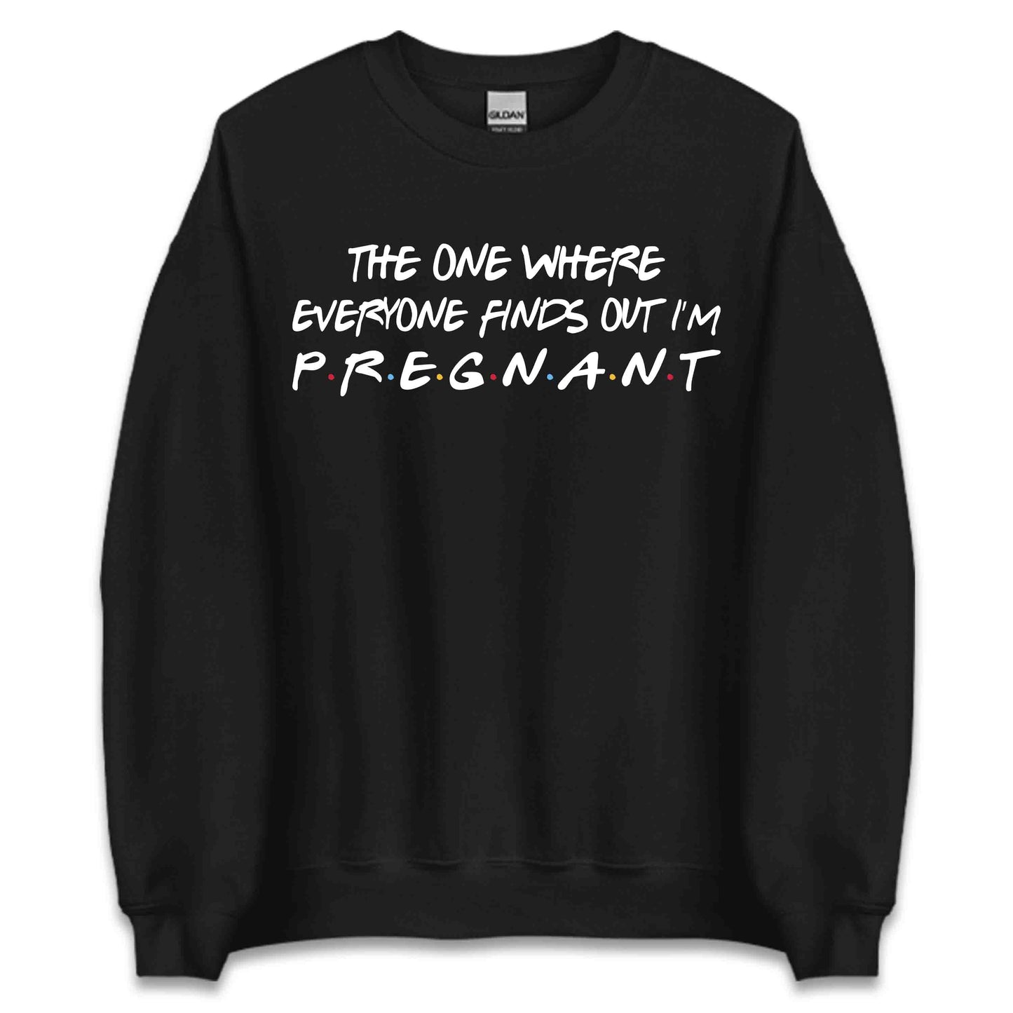 Pregnancy Reveal T-Shirt | The One Where Everyone Finds Out I'm Pregnant Sweatshirt | Announcement Hoodie | PRODUCT CODE: PRGNSYCHJKB