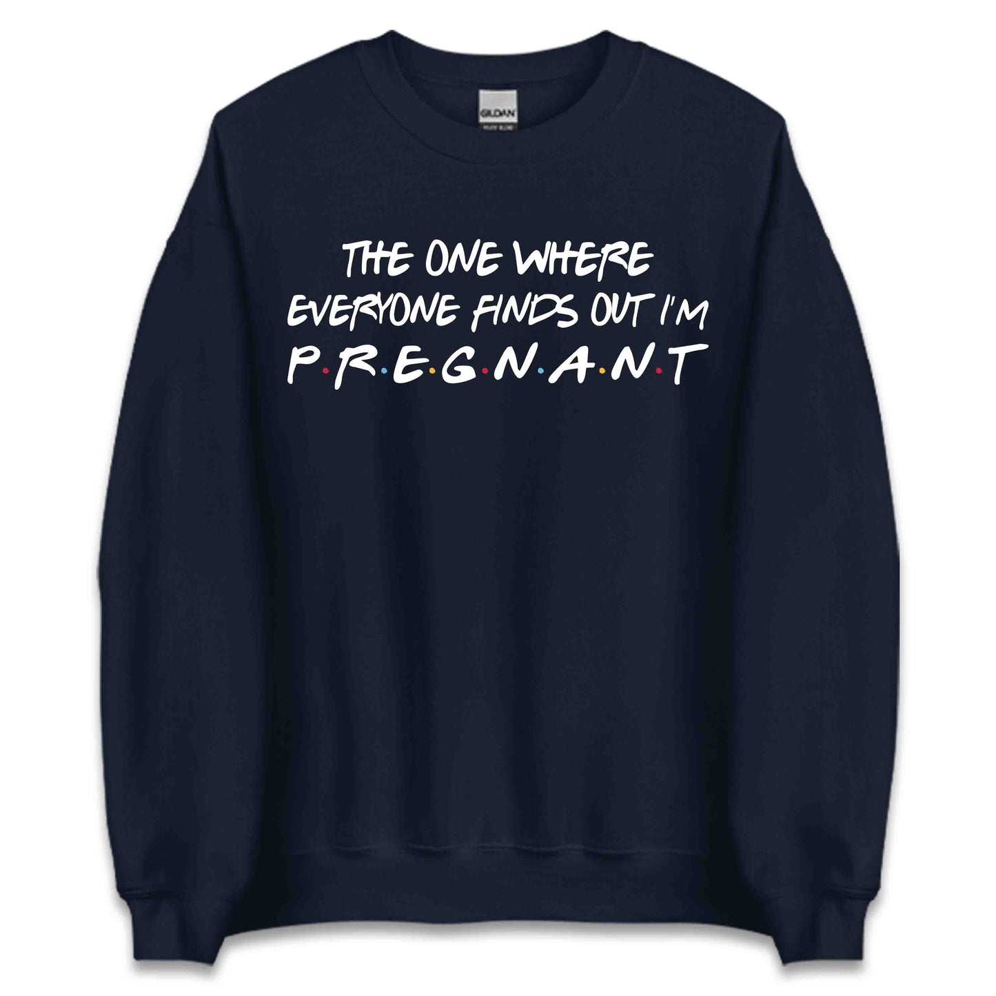 Pregnancy Reveal T-Shirt | The One Where Everyone Finds Out I'm Pregnant Sweatshirt | Announcement Hoodie | PRODUCT CODE: PRGNSYCHJKB