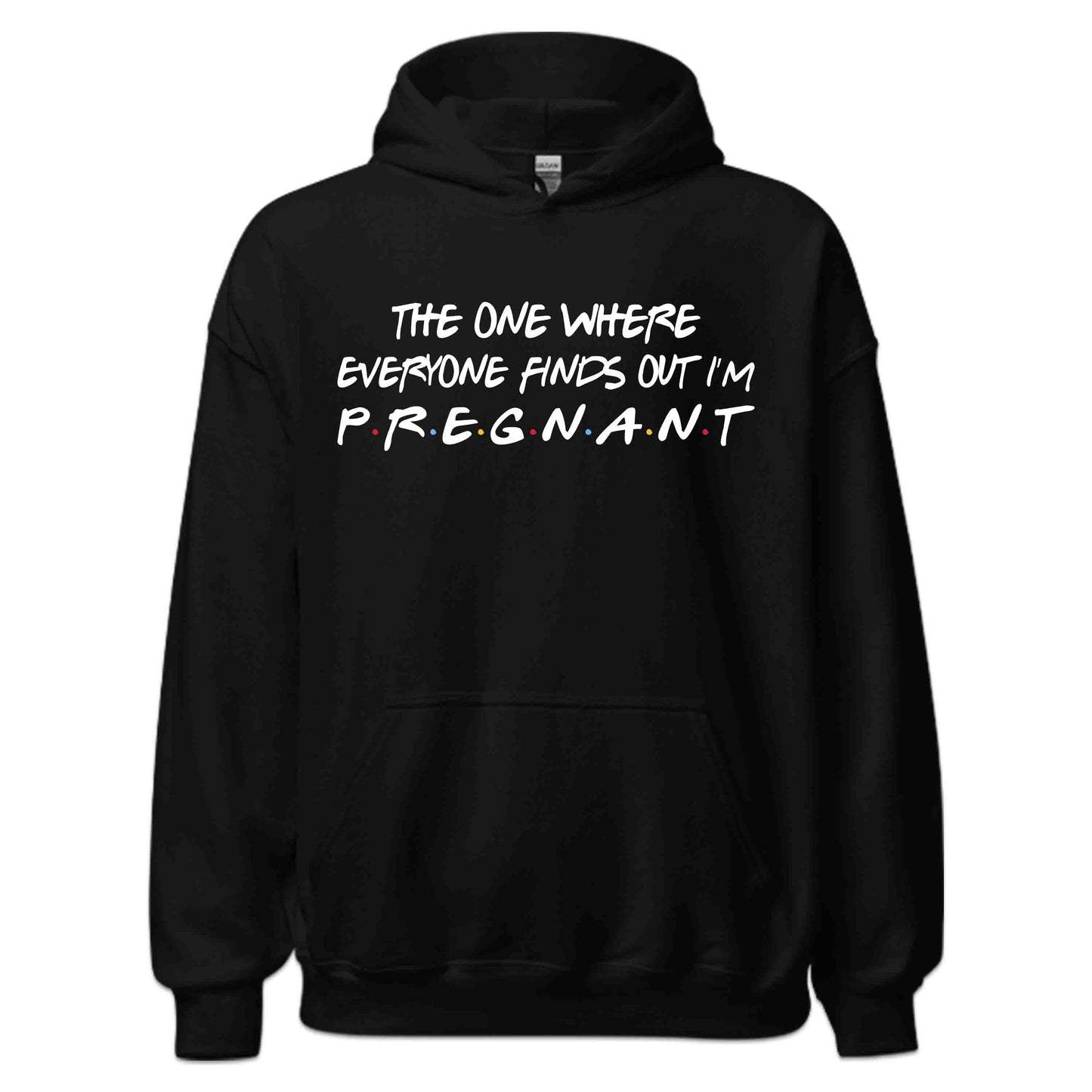 Pregnancy Reveal T-Shirt | The One Where Everyone Finds Out I'm Pregnant Sweatshirt | Announcement Hoodie | PRODUCT CODE: PRGNSYCHJKB