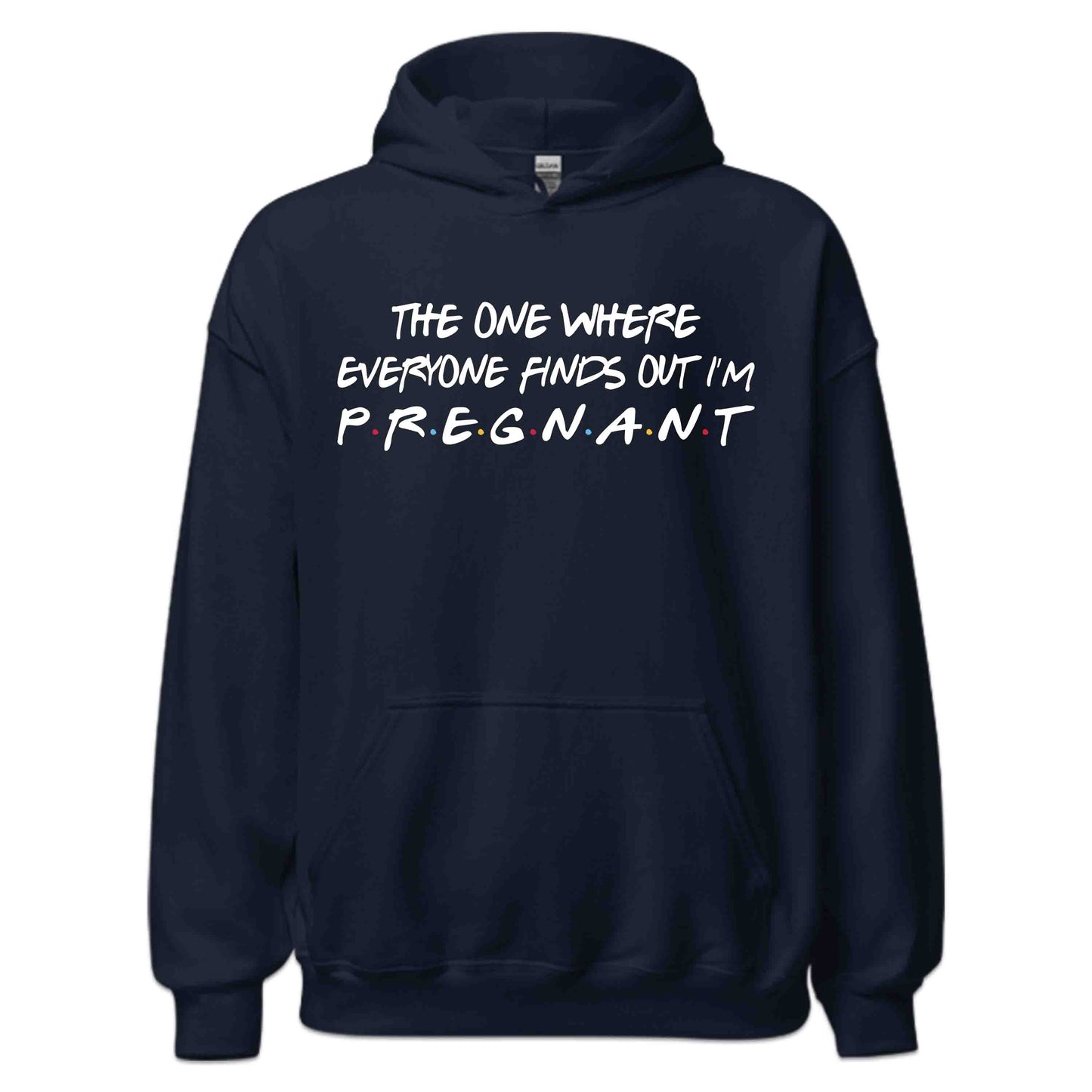 Pregnancy Reveal T-Shirt | The One Where Everyone Finds Out I'm Pregnant Sweatshirt | Announcement Hoodie | PRODUCT CODE: PRGNSYCHJKB