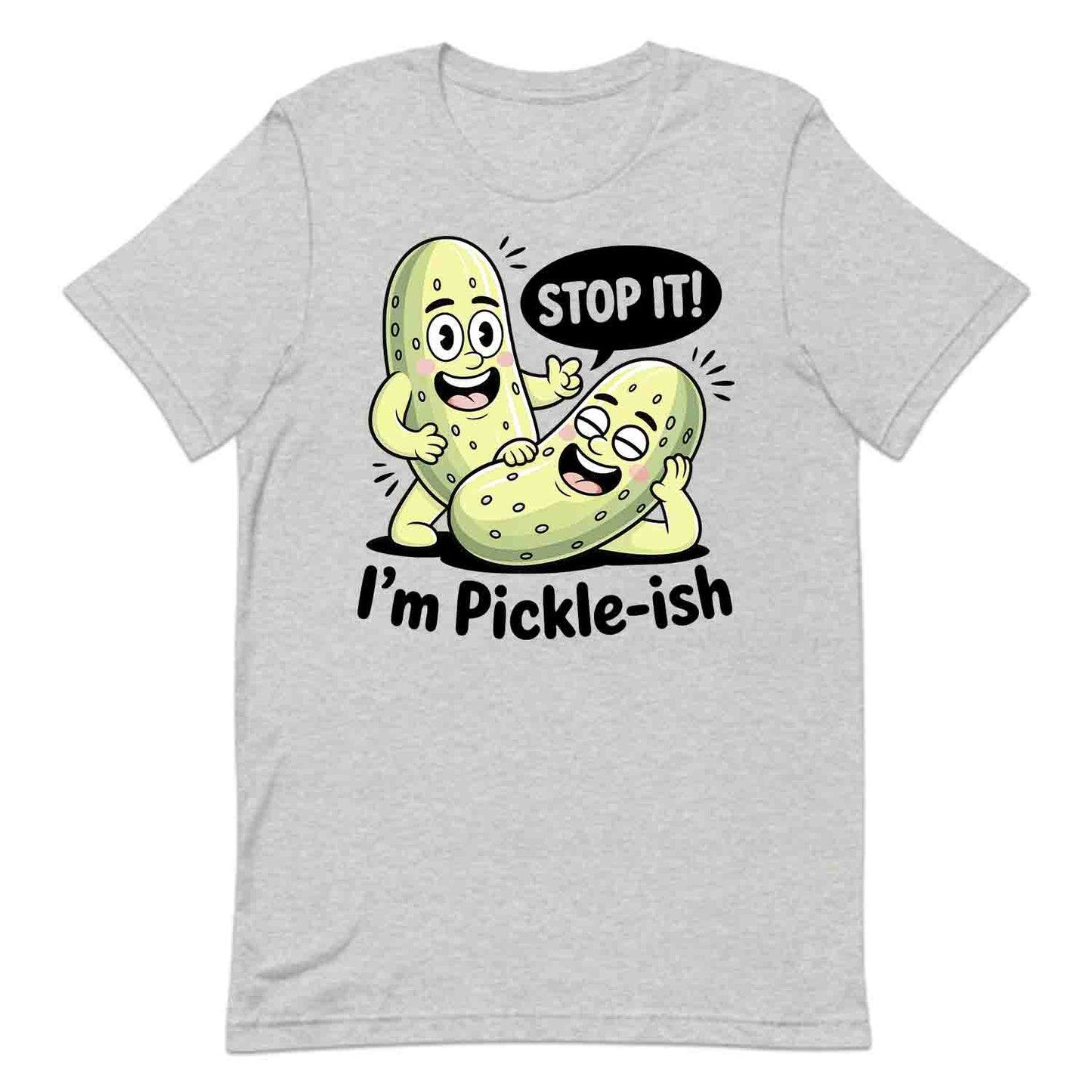 Stop It I’m Pickle-ish T-Shirt, Dill Pickle Pun Sweatshirt, Funny Veggie Hoodie | PRODUCT CODE: SADUYGQEW