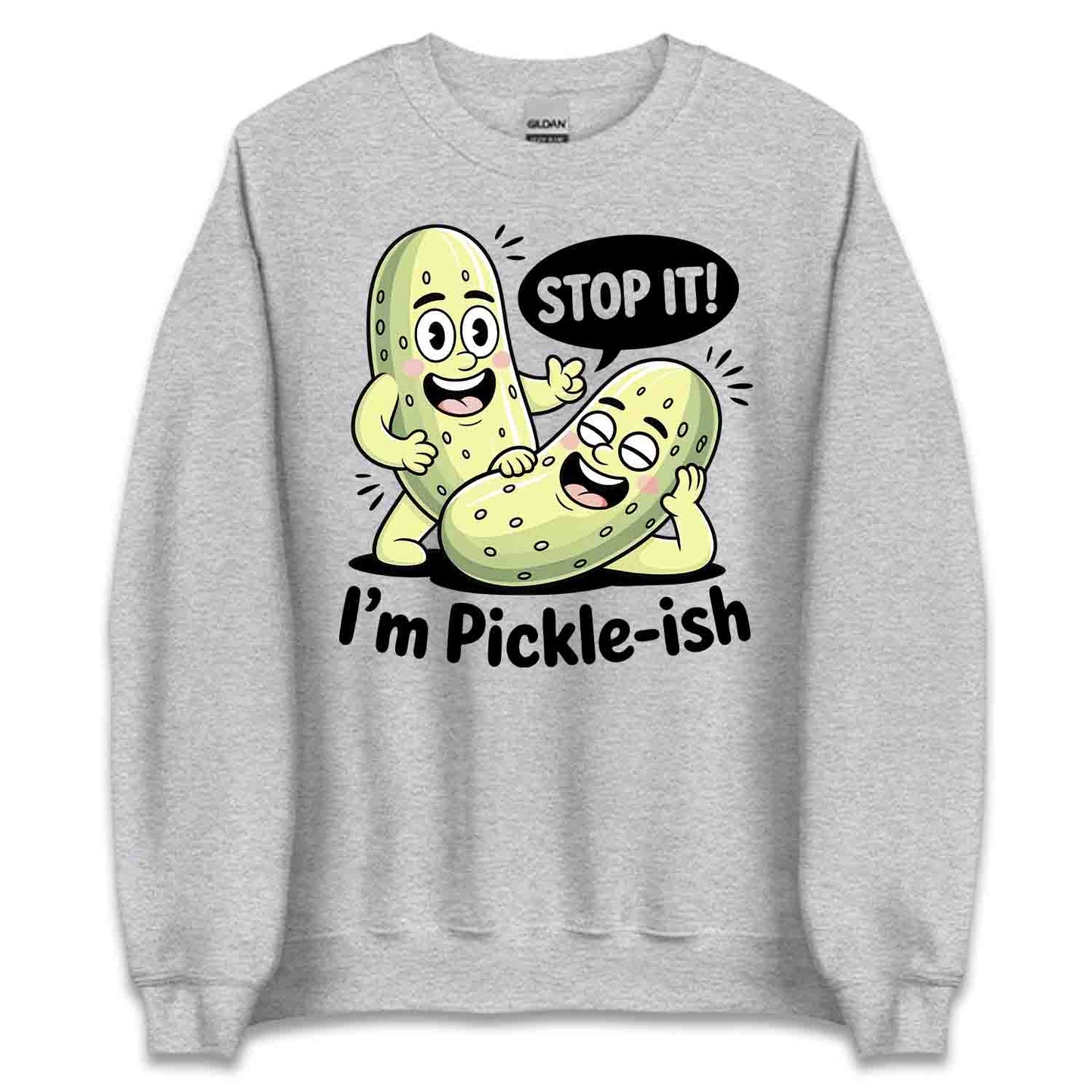 Stop It I’m Pickle-ish T-Shirt, Dill Pickle Pun Sweatshirt, Funny Veggie Hoodie | PRODUCT CODE: SADUYGQEW