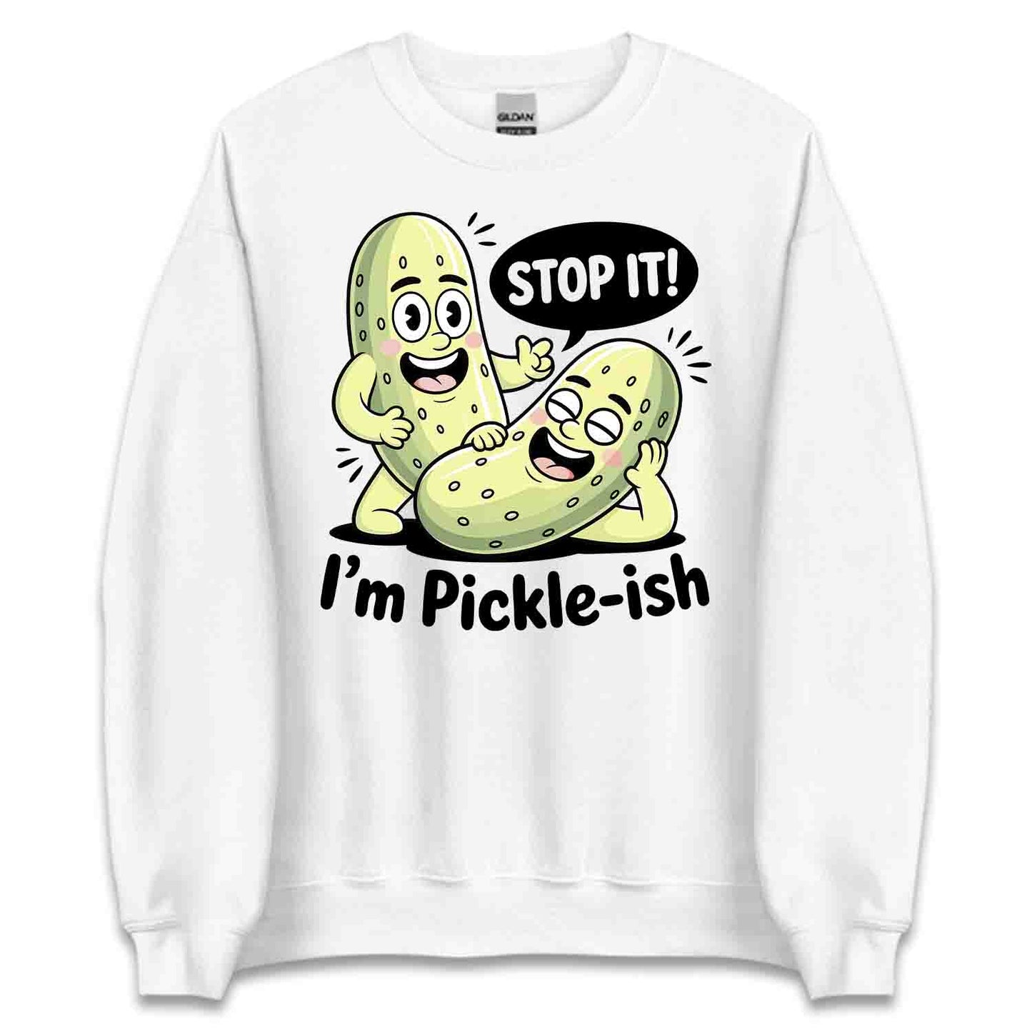 Stop It I’m Pickle-ish T-Shirt, Dill Pickle Pun Sweatshirt, Funny Veggie Hoodie | PRODUCT CODE: SADUYGQEW