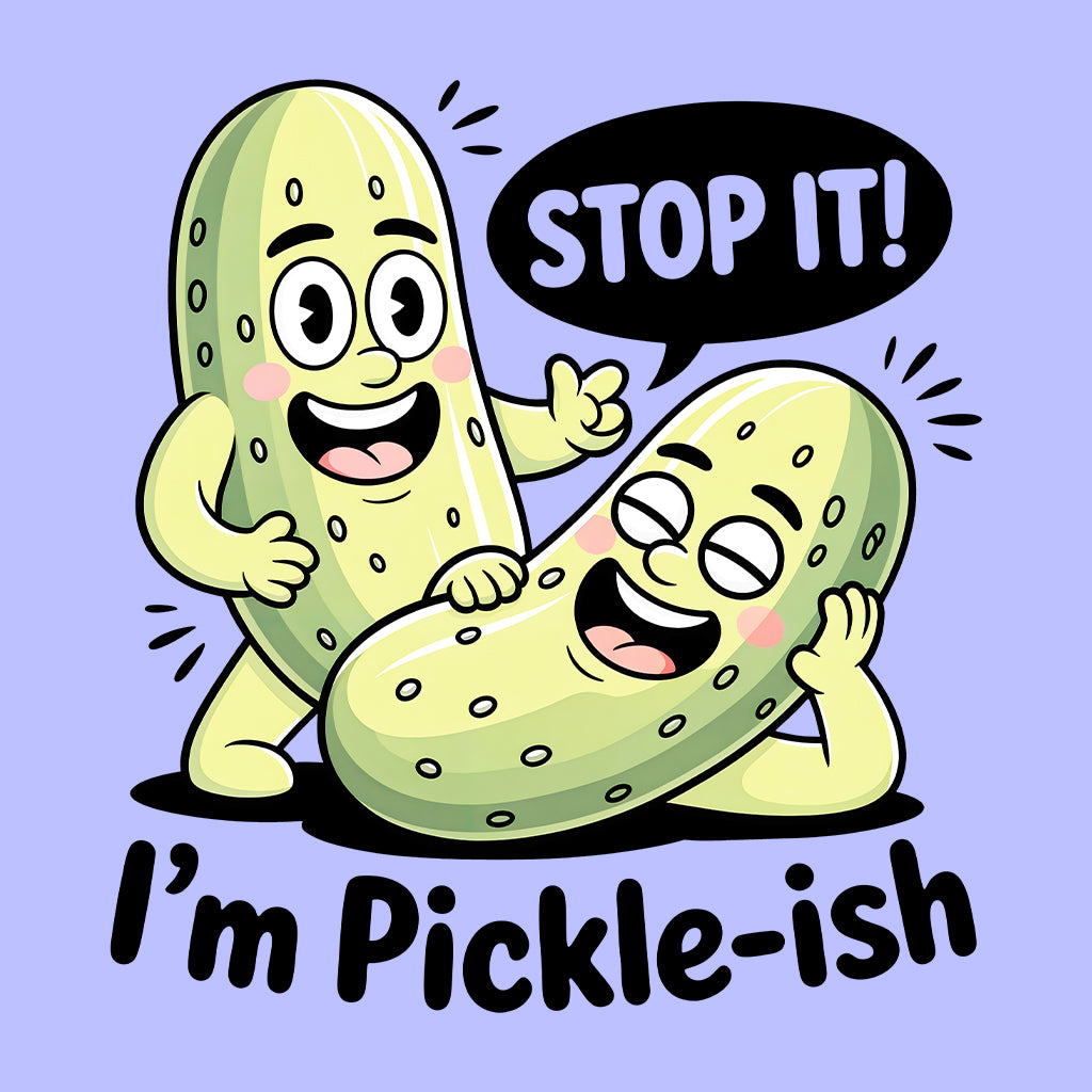 Stop It I’m Pickle-ish T-Shirt, Dill Pickle Pun Sweatshirt, Funny Veggie Hoodie | PRODUCT CODE: SADUYGQEW