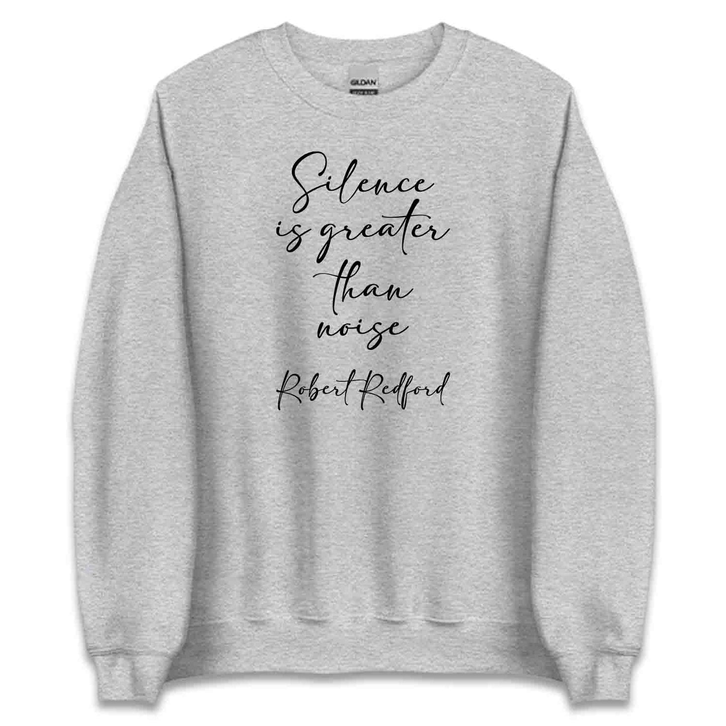 Silence Is Greater Than Noise T-Shirt, Robert Redford Quote Sweatshirt, Classic Film Legend Hoodie | PRODUCT CODE: SLERBVCYG