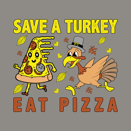 Save A Turkey Eat Pizza Thanksgiving Dinner Autumn Party | PRODUCT CODE: SVTRKETPZA