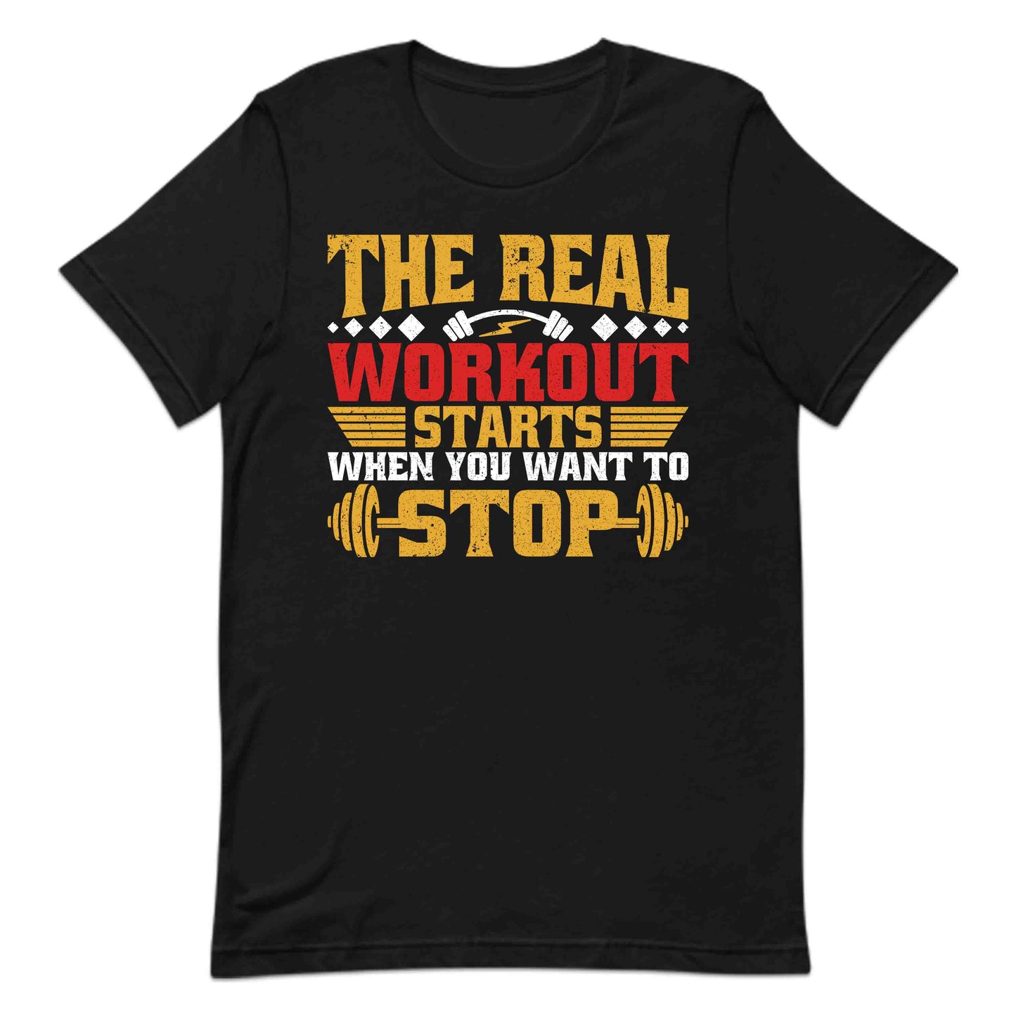 The Real Workout Starts When You Want To Stop Motivational Gym Quote | PRODUCT CODE: THRLEWKROSMG