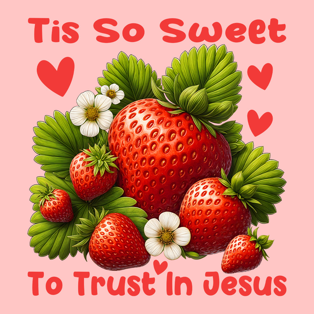Tis So Sweet To Trust In Jesus Faith Strawberry | PRODUCT CODE: TSWRBYETJU