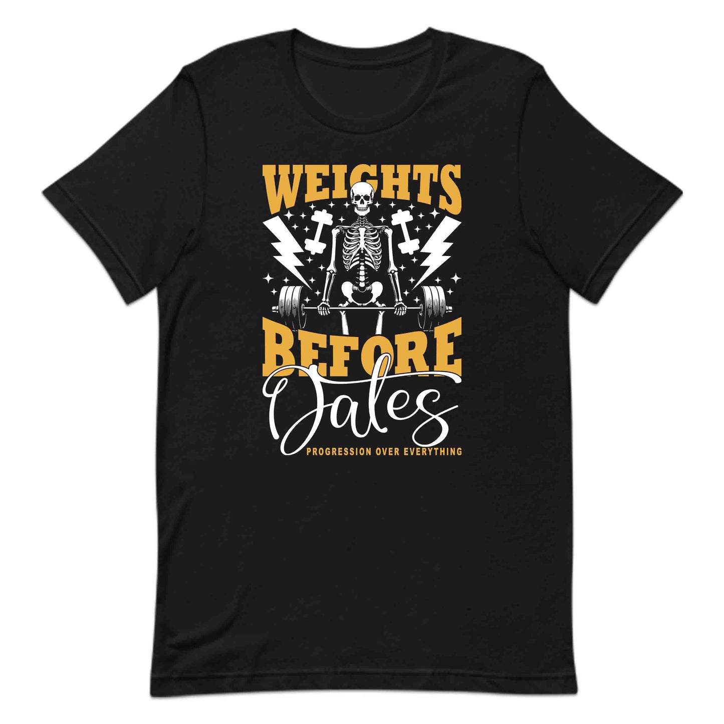 Weights Before Dates Progression Over Everything Gym Skeleton | PRODUCT CODE: WGHTBFREDATP