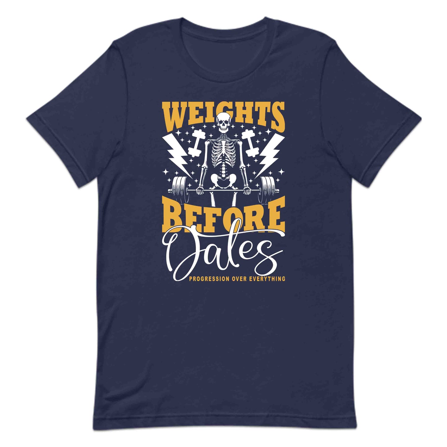 Weights Before Dates Progression Over Everything Gym Skeleton | PRODUCT CODE: WGHTBFREDATP