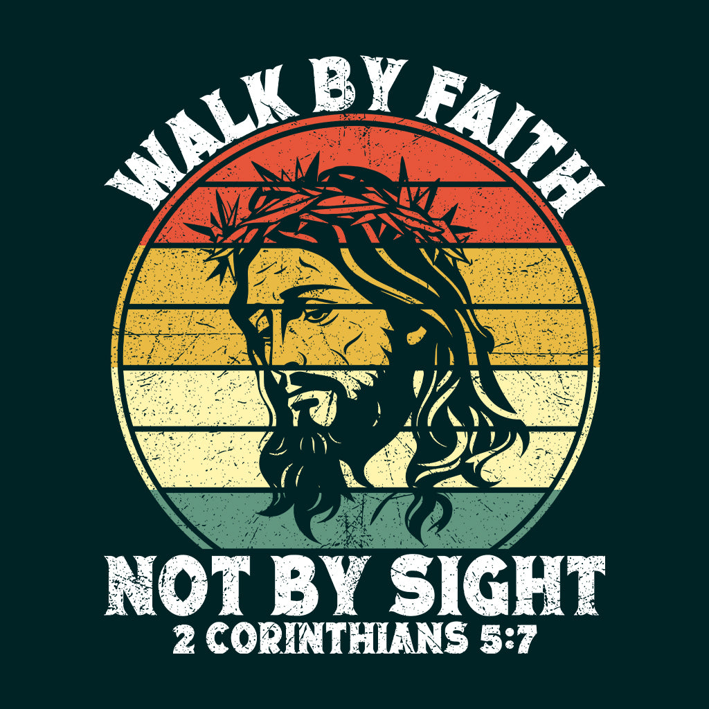 Walk By Faith Not By Sight 2 Corinthians 5:7 Jesus Believer | PRODUCT CODE: WLKBFTHNB