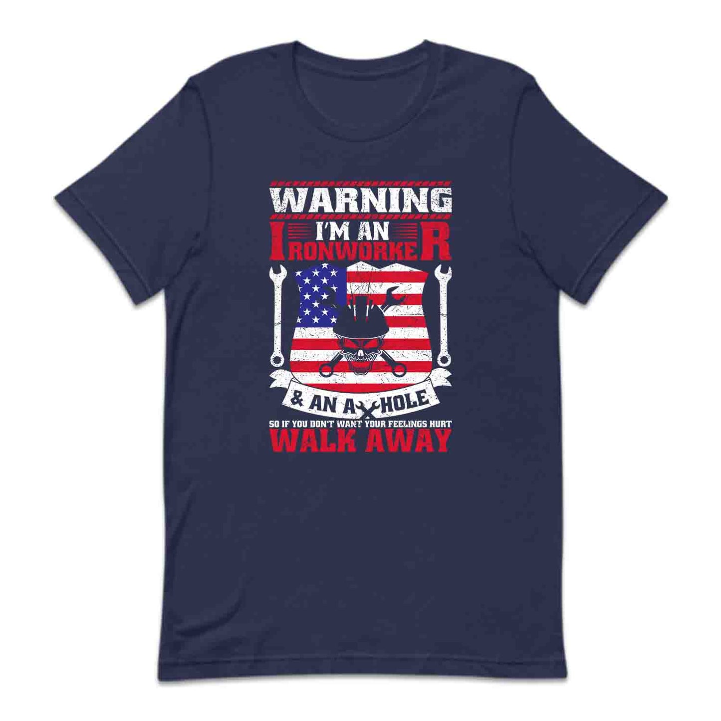 Warning I’m An Ironworker & An Asshole Labor Day | PRODUCT CODE: WNGRNOWKE