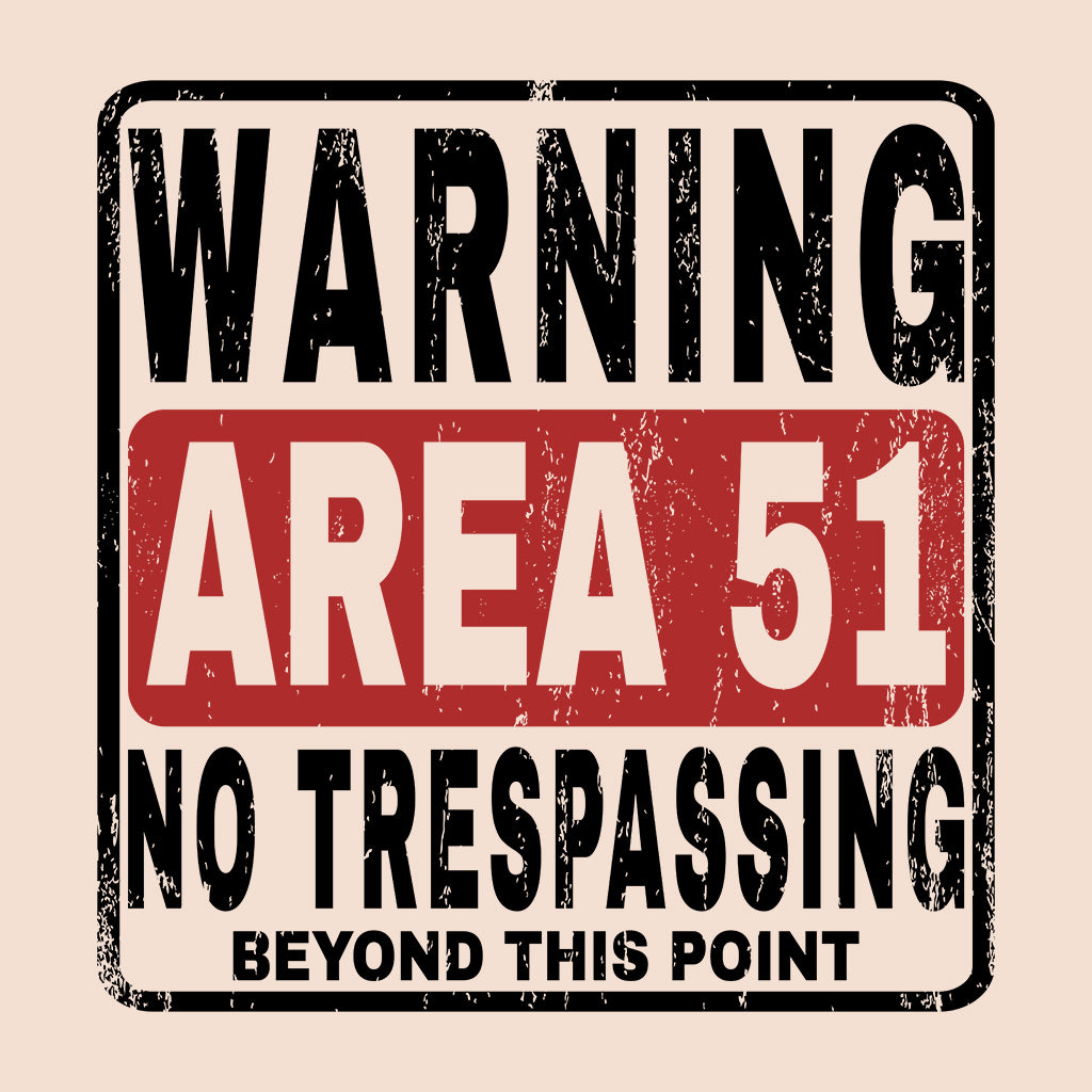 Warning Area 51 No Trespassing Alien Secret Facility | PRODUCT CODE: WNRAEFONE