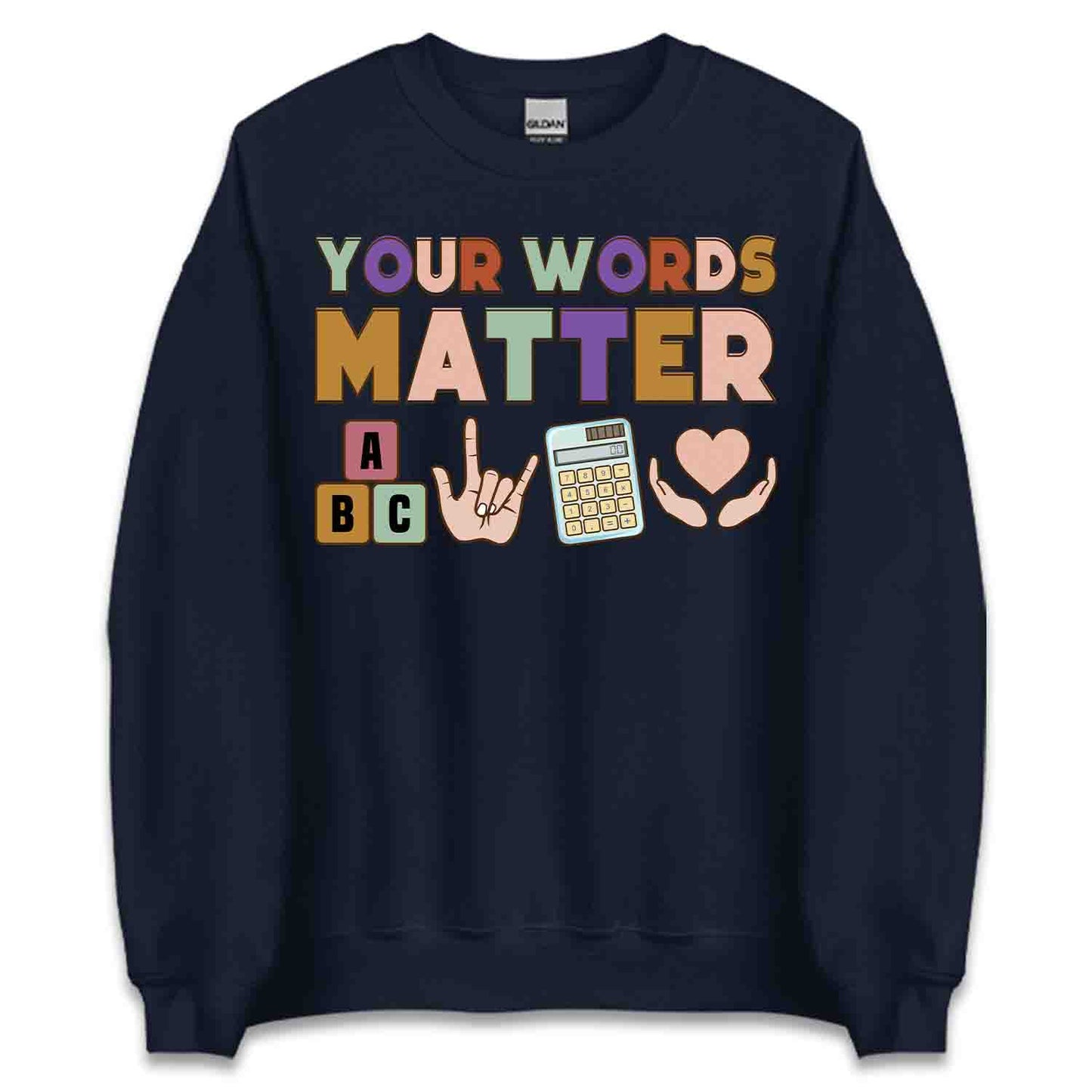 Your Words Matter Tee, ASL Sweatshirt, Inclusion Awareness Hoodie | PRODUCT CODE: YSIRNWPANCE