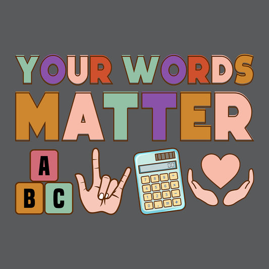Your Words Matter Tee, ASL Sweatshirt, Inclusion Awareness Hoodie | PRODUCT CODE: YSIRNWPANCE