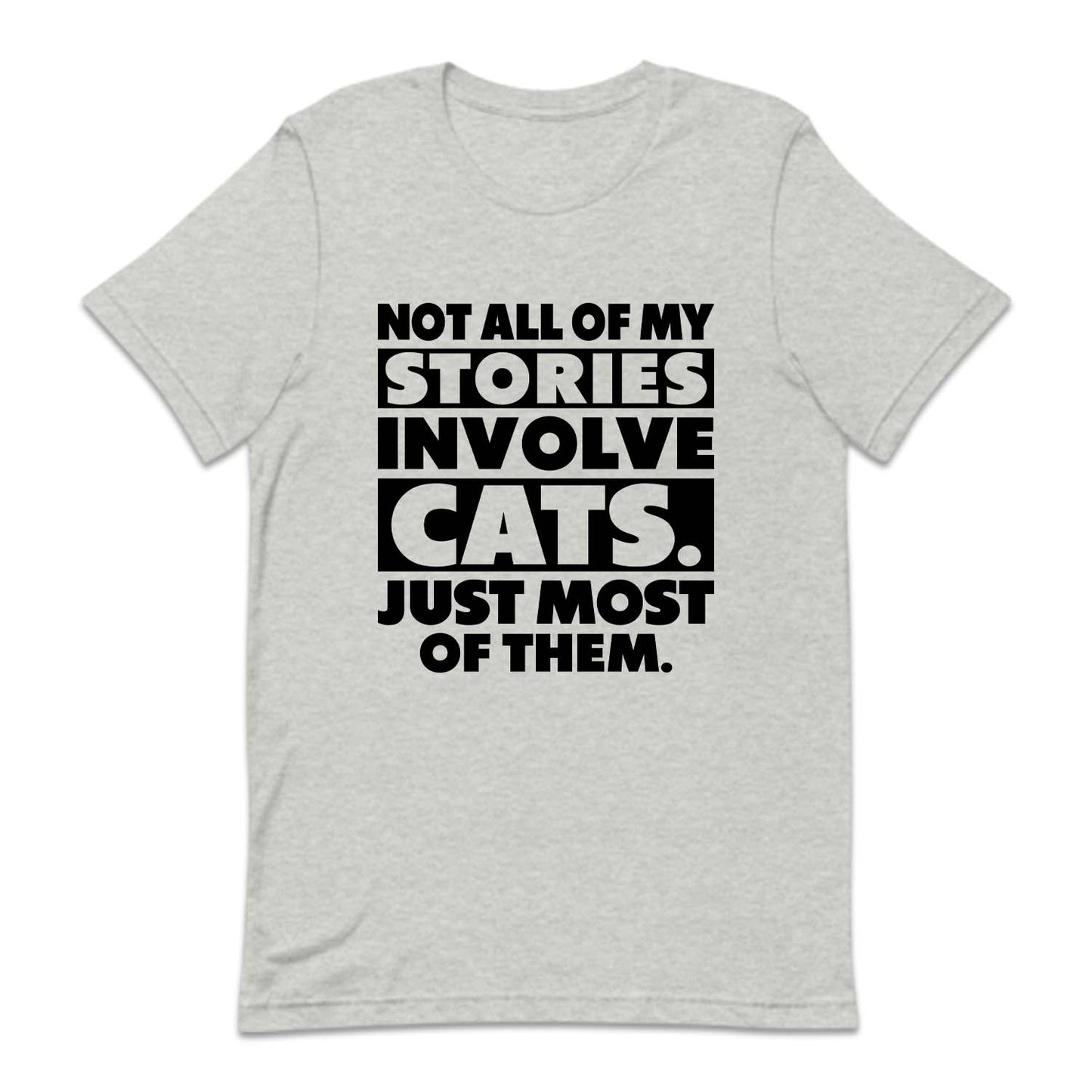 Not All Of My Stories Involve Cats Just Most Of Them | PRODUCT CODE: NTALOMSTCJ