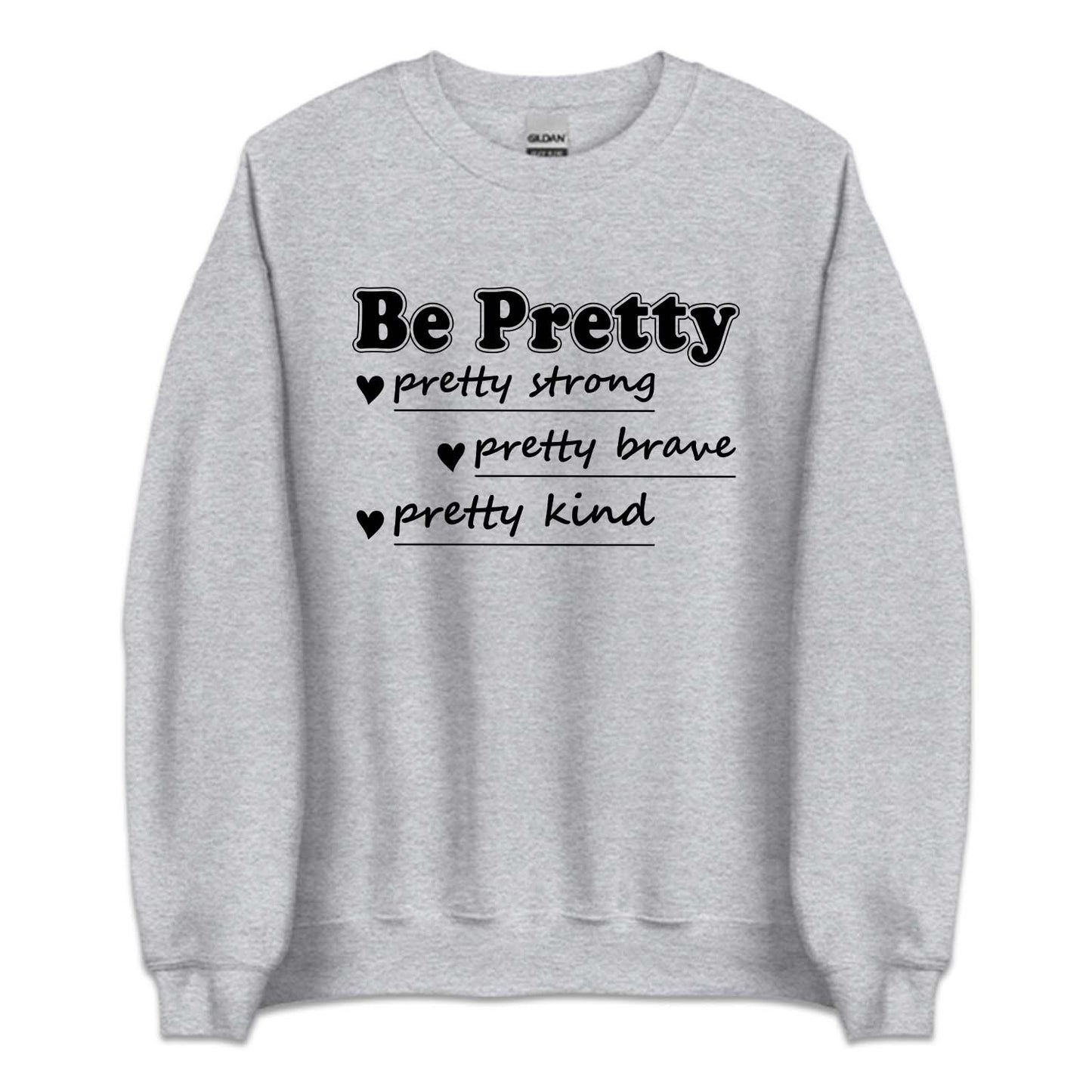 Be Pretty Strong Brave Kind Positive Vibes | PRODUCT CODE: BERTYSRV