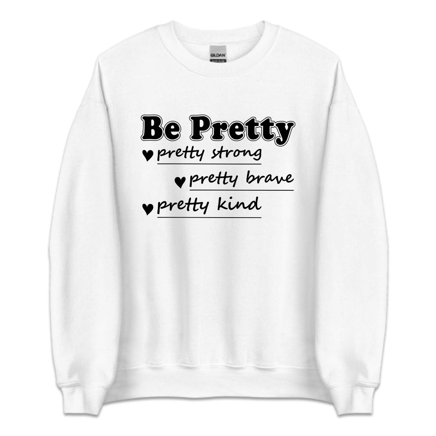 Be Pretty Strong Brave Kind Positive Vibes | PRODUCT CODE: BERTYSRV