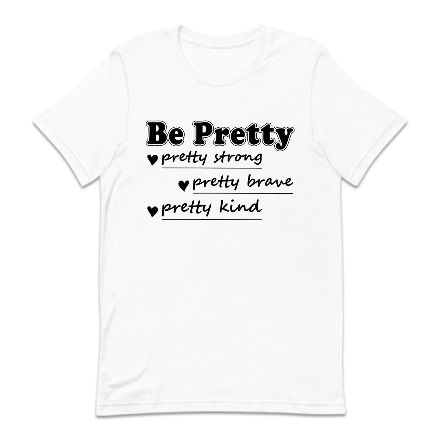 Be Pretty Strong Brave Kind Positive Vibes | PRODUCT CODE: BERTYSRV