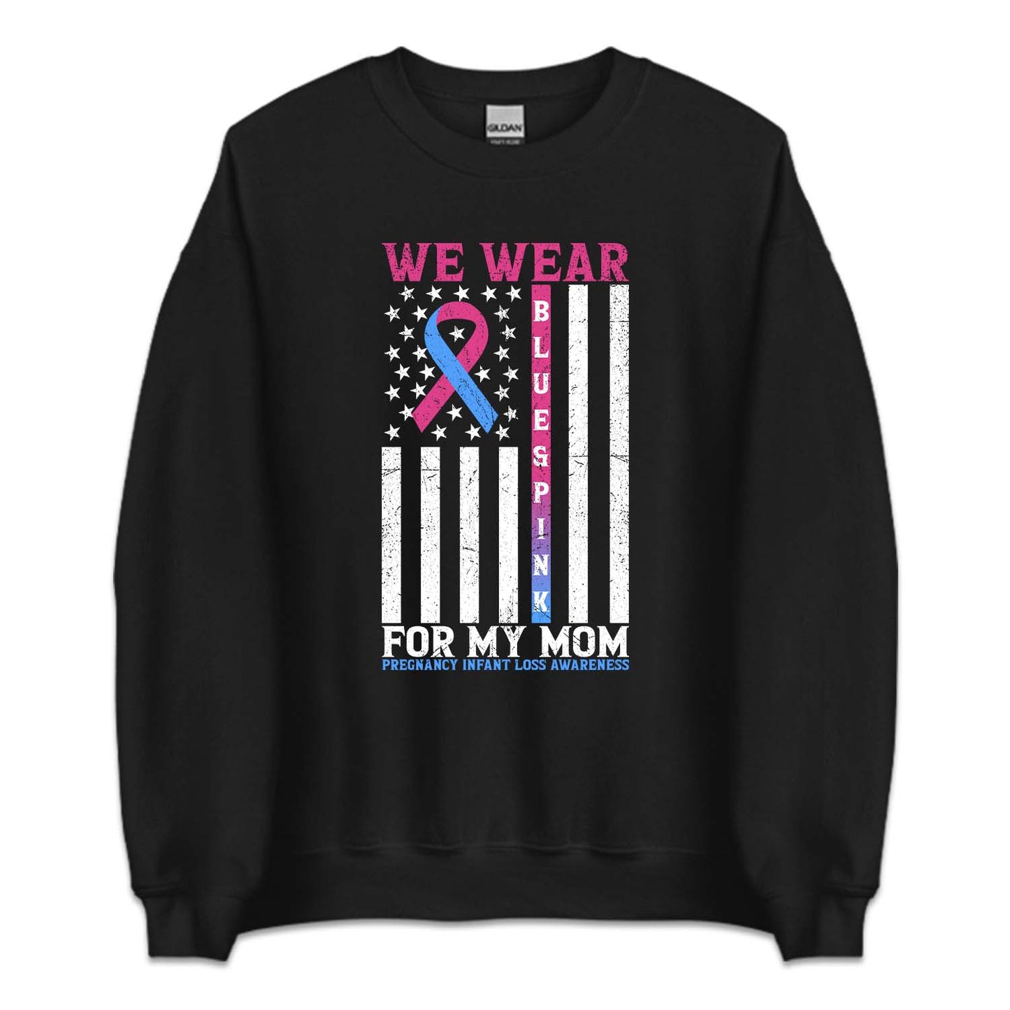 We Wear Blue and Pink for My Mom Pregnancy and Infant Loss Awareness | PRODUCT CODE: WARBLAPKNF