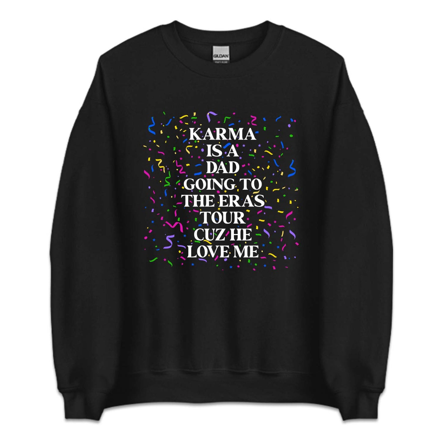 Taylor Concert Karma Is A Dad Going To The Eras Tour Cuz He Loves Me | PRODUCT CODE: KMRADGNER