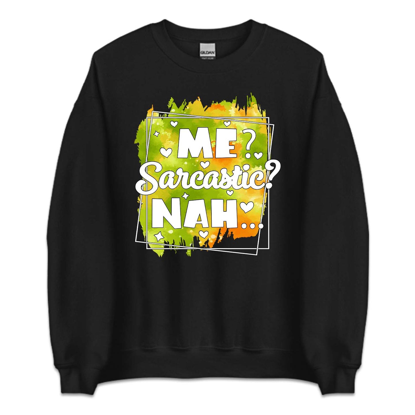 Me Sarcastic? Nah Funny Humorous Quote | PRODUCT CODE: MSRCTHANF