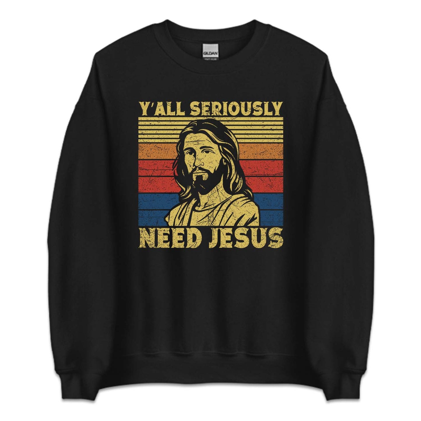 Y'all Seriously Need Jesus Funny Religious | PRODUCT CODE: YLASRCNDJU
