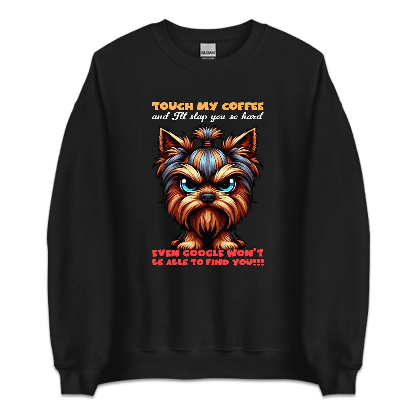 Touch My Coffee And I'll Slap You So Hard Yorkshire Terrier Dog | PRODUCT CODE: YRKTREDGS