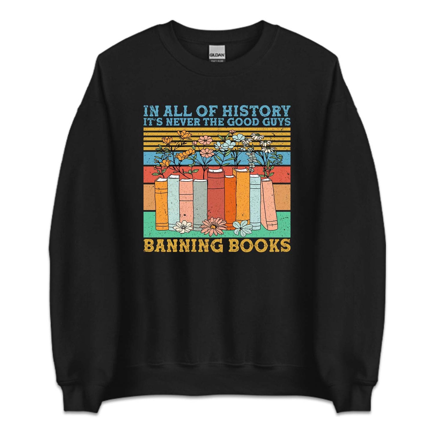 In All Of History It's Never The Good Guys Banning Books | PRODUCT CODE: ALFHSTYNVR