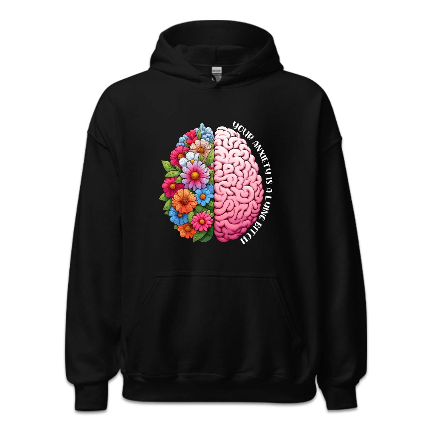 Your Anxiety is a Lying Bitch Flowers Brain Mental Health Awareness | PRODUCT CODE: YRANXYLYBT