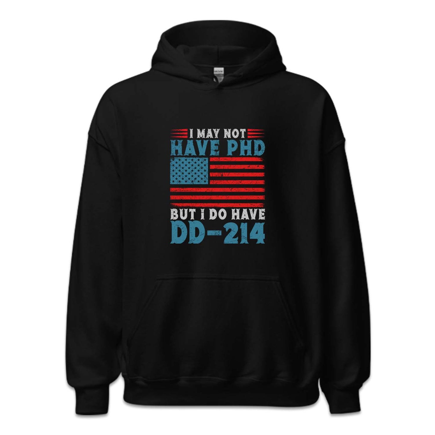I May Not Have PHD But I Do Have DD-214 Veterans Day | PRODUCT CODE: MLKTRDDEKCH