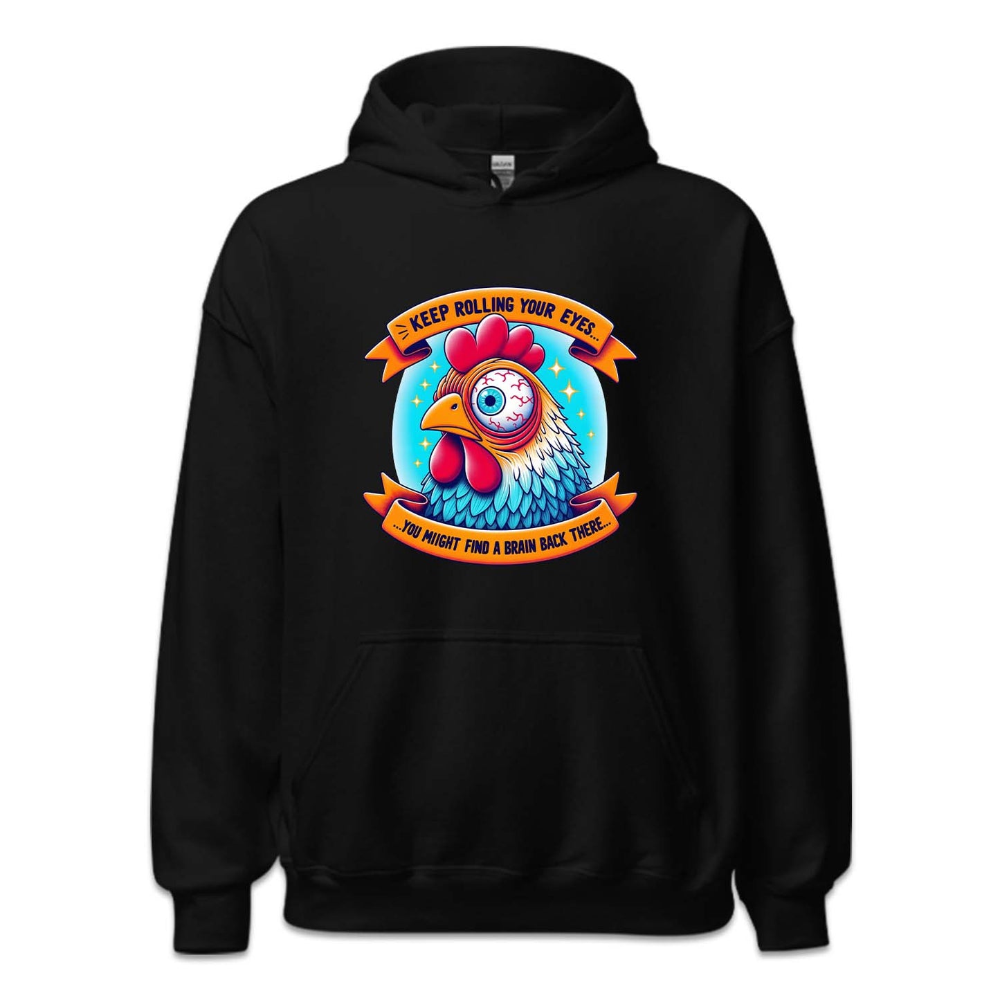 Keep Rolling Your Eyes You Might Find A Brain Back There Funny Chicken | PRODUCT CODE: KPERLMGYE