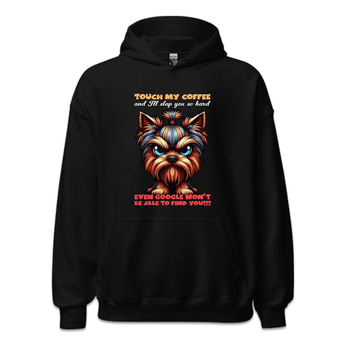 Touch My Coffee And I'll Slap You So Hard Yorkshire Terrier Dog | PRODUCT CODE: YRKTREDGS
