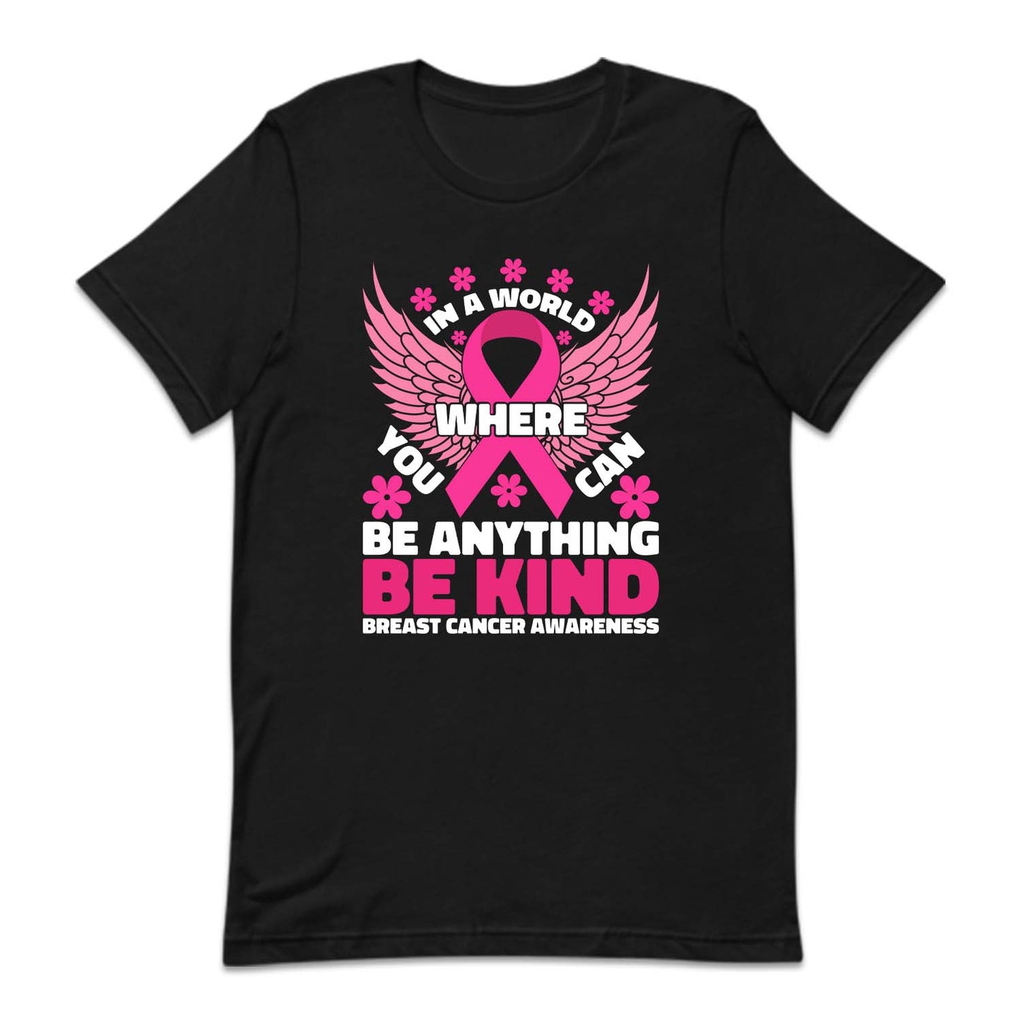In A World Where You Can Be Anything Breast Cancer Awareness | PRODUCT CODE: INWRLBSCAW