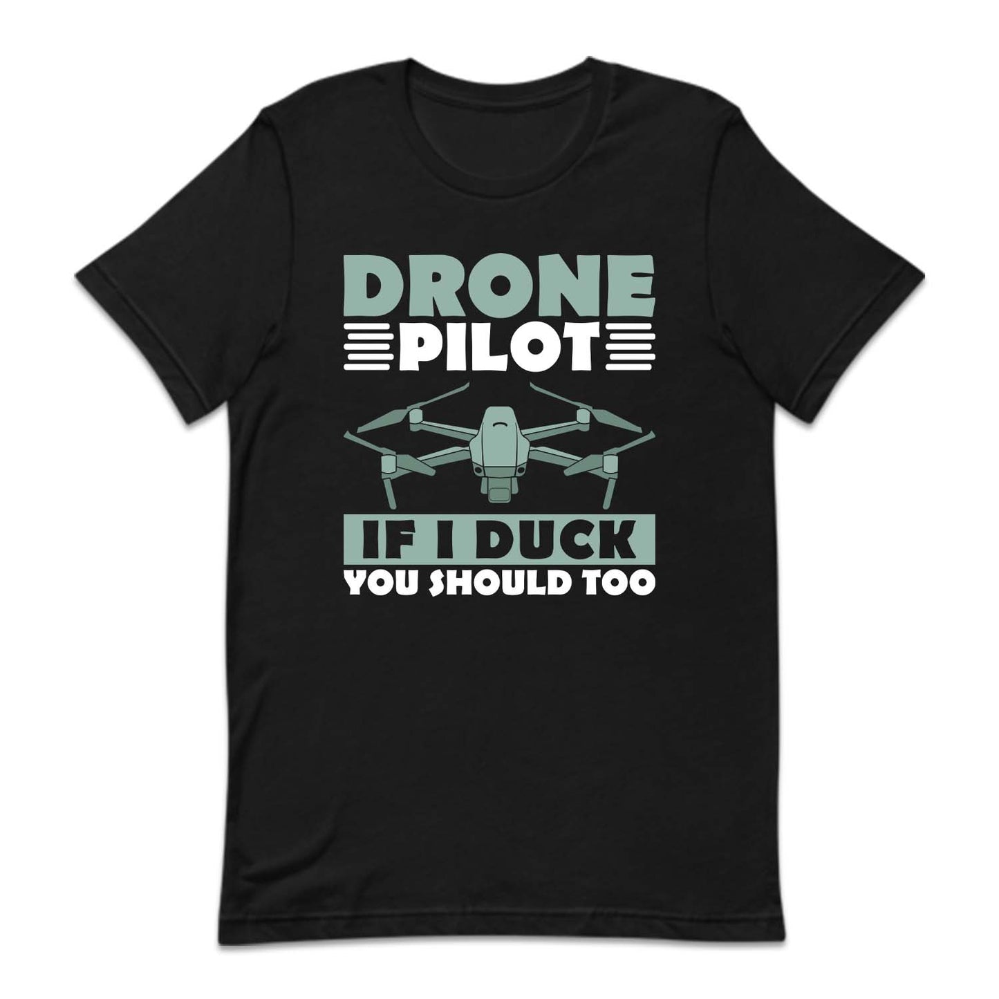 Drone Pilot If I Duck You Should Too Quadcopter Drone | PRODUCT CODE: DRNPLTDCKS