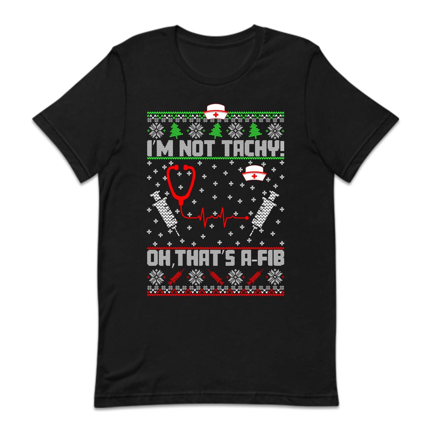 I’m Not Tachy, Oh, That’s A-Fib Nurse Christmas Heart Rhythm Xmas | PRODUCT CODE: MINTIDBFNUSC