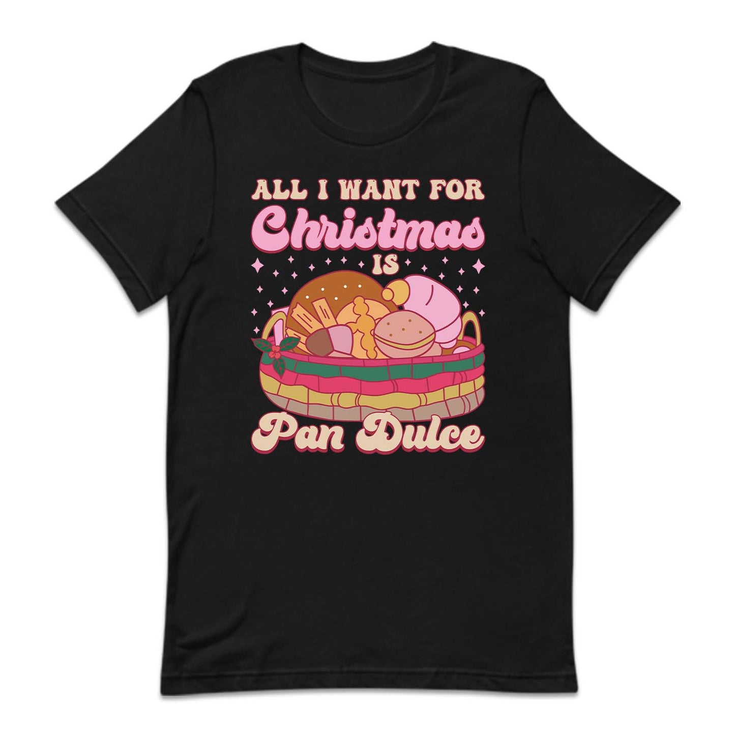 All I Want For Christmas Is Pan Dulce Mexican Xmas | PRODUCT CODE: ALINWTFRCHSP