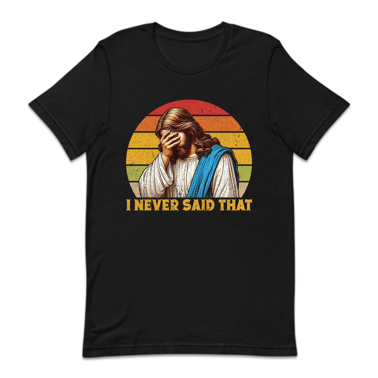 I Never Said That Christian Humor Jesus | PRODUCT CODE: INVRSDTCHR