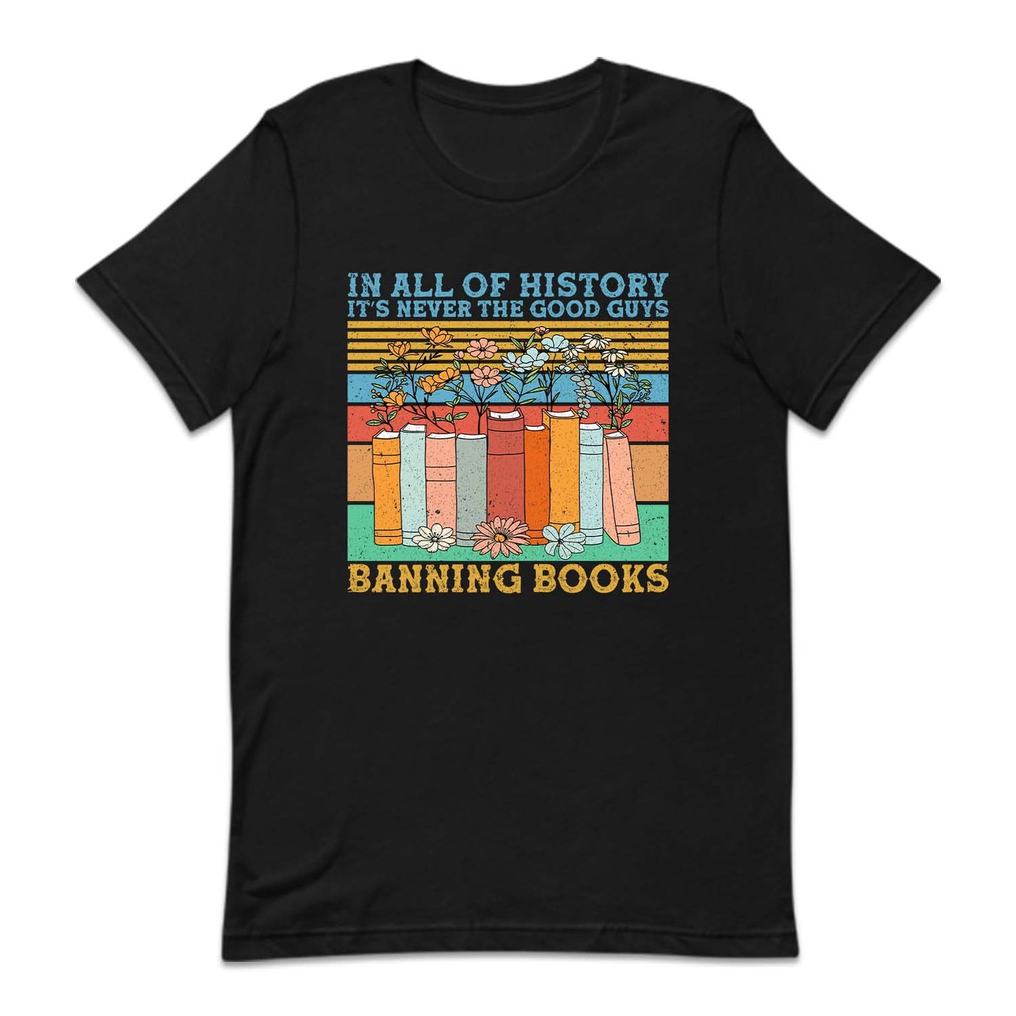 In All Of History It's Never The Good Guys Banning Books | PRODUCT CODE: ALFHSTYNVR