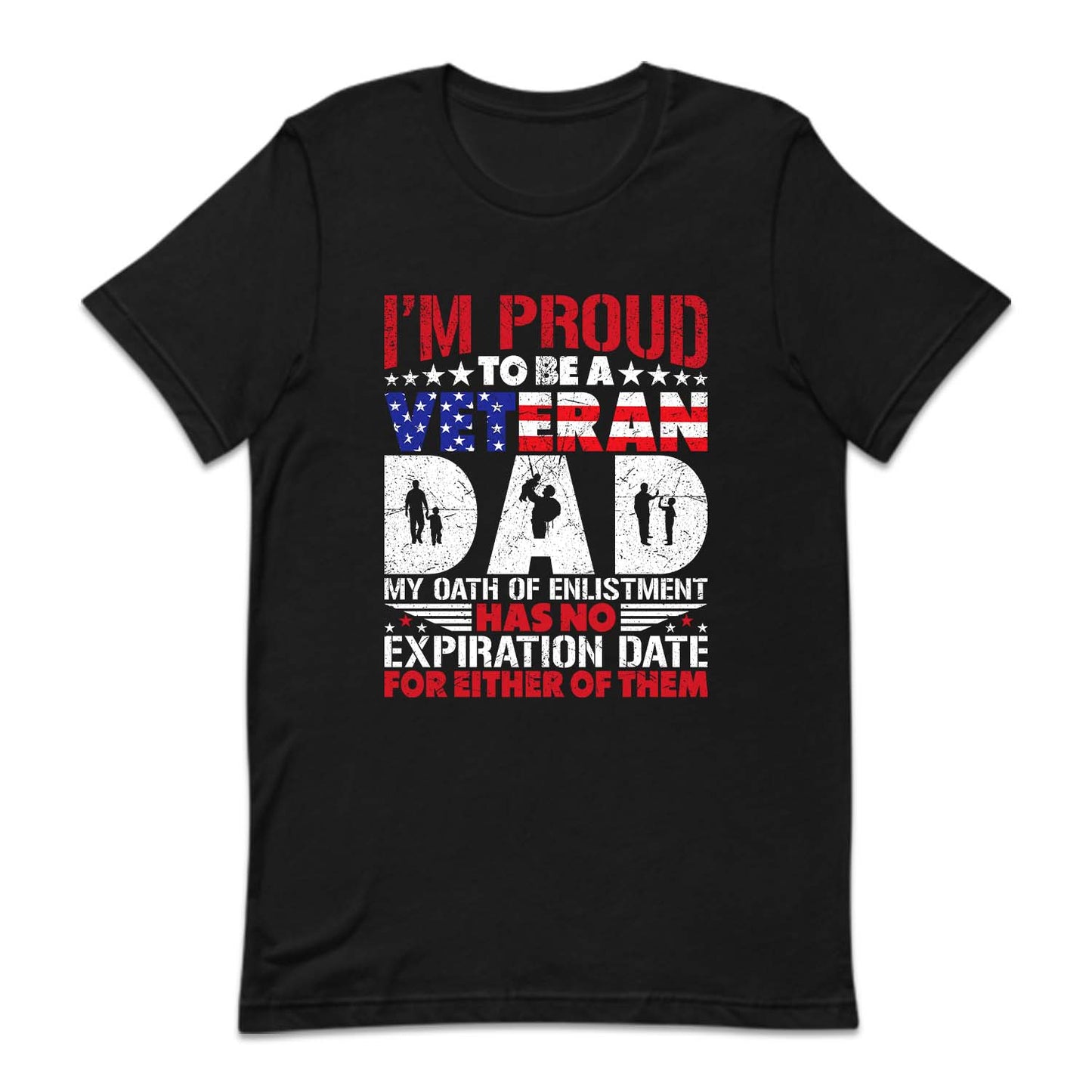 Proud To Be A Veteran Dad My Oath Of Enlistment Has No Expiration Date | PRODUCT CODE: PRDTBAVMOH
