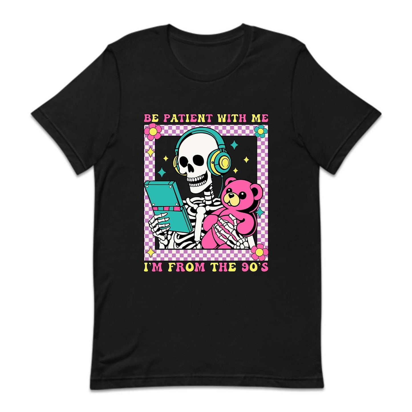 Retro Skeleton Be Patient With Me I'm From The 90's | PRODUCT CODE: BPTNSKWTN