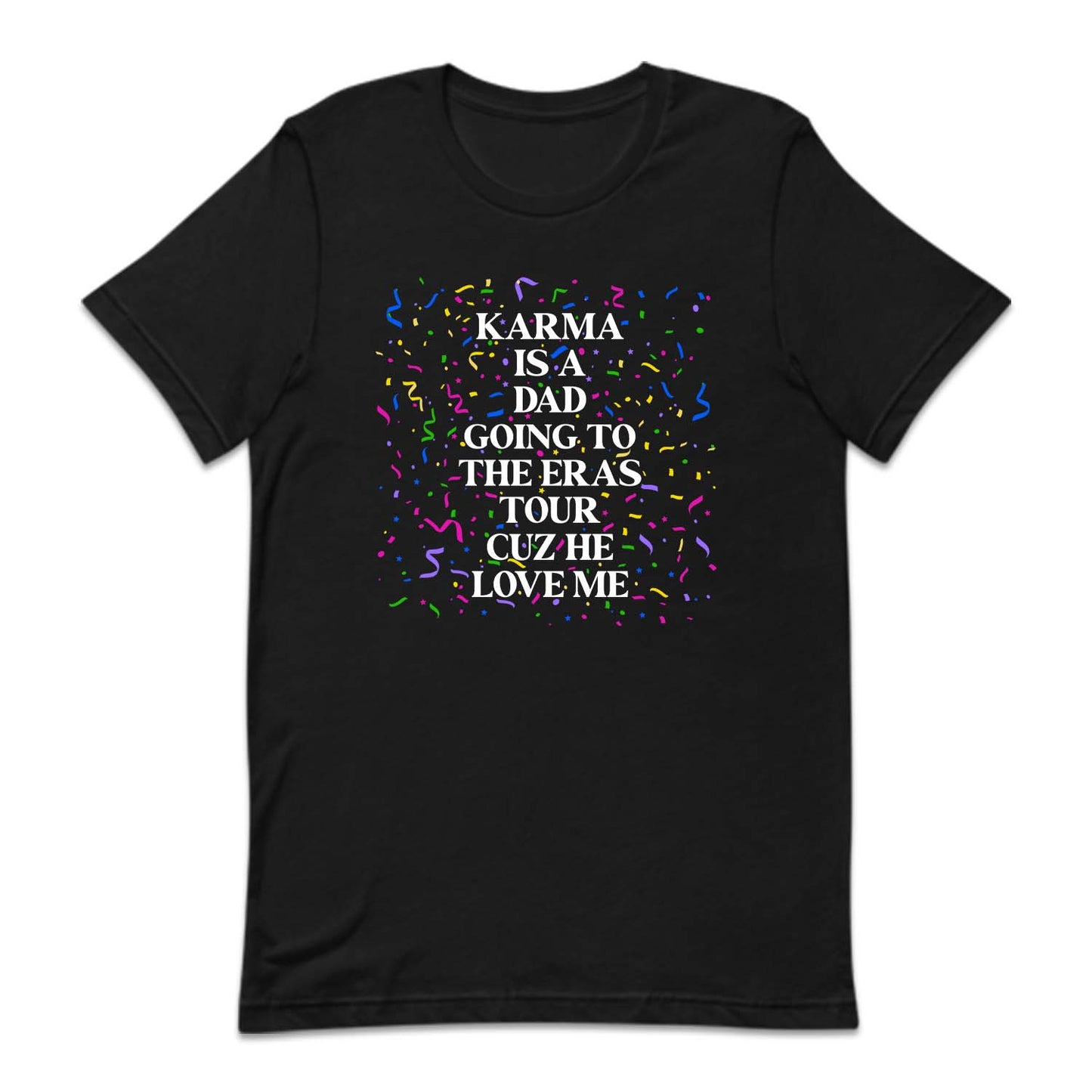 Taylor Concert Karma Is A Dad Going To The Eras Tour Cuz He Loves Me | PRODUCT CODE: KMRADGNER