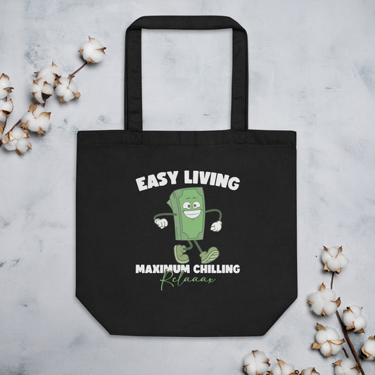 Easy Living Maximum Chilling Funny Happy Cartoon Dollar Money Eco Tote Bag