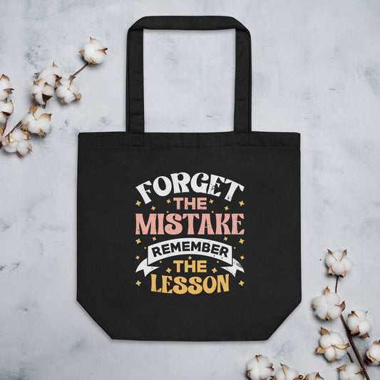 Forget The Mistake Remember The Lesson Motivational Inspirational Positive Saying Eco Tote Bag